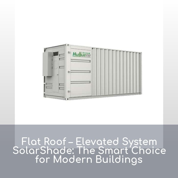 Flat Roof – Elevated System SolarShade: The Smart Choice for Modern Buildings